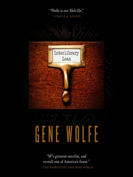 Title details for Interlibrary Loan by Gene Wolfe - Available